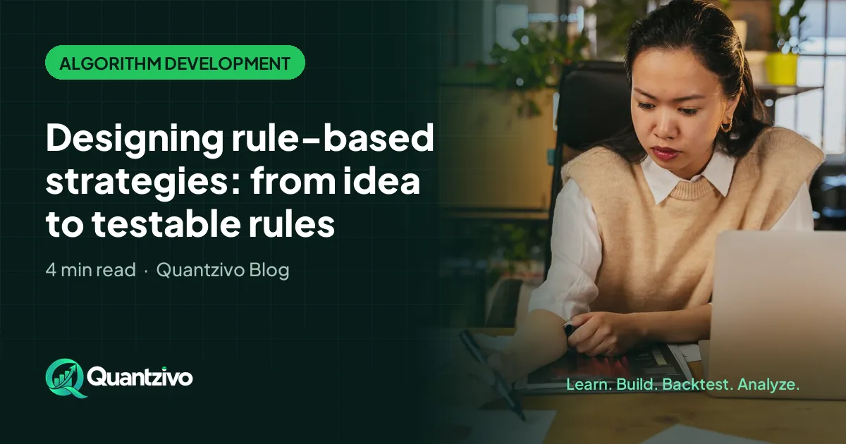 Designing rule-based strategies: from idea to testable rules: Quantzivo Blog